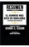 Resumen Extendido de El Hombre Mas Rico de Babilonia (the Richest Man in Babylon)