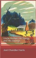 Uncle Remus, His Songs and His Sayings