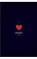 I Love Piano Tuning: Piano Tuner Technician Theme Composition Notebook Journal.College Ruled