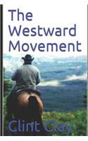 The Westward Movement: Bounty For Texas: A Classic Western Adventure From The Author Of "Brogan the Bounty Hunter" And "Whiskey"