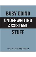 Busy Doing Underwriting Assistant Stuff