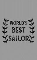 World's Best Sailor: Notebook, Journal or Planner Size 6 X 9 110 Lined Pages Office Equipment Great Gift Idea for Christmas or Birthday for a Sailor