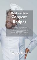 Easy Copycat Recipes: 365 Days of Easy and Tasty Recipes. Enjoy the Best Mouth-watering Dishes and Move the First Steps into the Kitchen with The Most Famous Chipotle, Ol