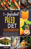 The 5-Ingredient Paleo Diet Cookbook [2 in 1]