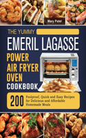 The Yummy Emeril Lagasse Power Air Fryer Oven Cookbook: 200 Foolproof, Quick and Easy Recipes for Delicious and Affordable Homemade Meals