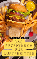 Das Rezeptbuch Fur Luftfrritter