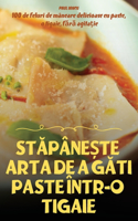 StĂpâneȘte Arta de a GĂti Paste Într-O Tigaie
