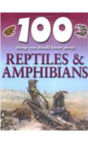 100 Things You Should Know About Reptiles and Amphibians (100 Things/Should Know About)