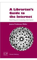 A Librarian's Guide to the Internet: Searching and Evaluating information(Chandos Information Professional Series)