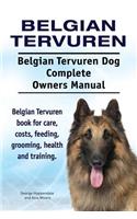 Belgian Tervuren. Belgian Tervuren Dog Complete Owners Manual. Belgian Tervuren book for care, costs, feeding, grooming, health and training.