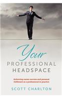 Your Professional Headspace: Achieving Career Success and Personal Fulfilment as a Professional Practice