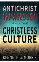 Antichrist, Armageddon, and the Christless Culture