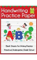 Handwriting Practice Paper: Blank Sheets for Writing Practice. Preschool, Pre-K, Kindergarten, Grade School