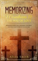 Memorizing 1 Corinthians 13 - The Way of Love