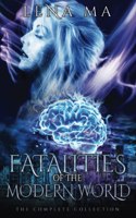 Fatalities of the Modern World (The Complete Collection)