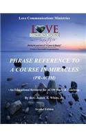 Phrase Reference to A Course in Miracles (PR-ACIM)