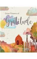 Grow Flowers of Gratitude: A Gratitude Coloring Journal(4 Gratitude Coloring Journals)