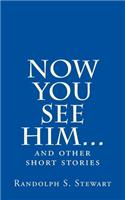 Now You See Him...