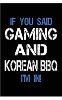If You Said Gaming And Korean BBQ I'm In