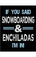 If You Said Snowboarding & Enchiladas I'm in: Blank Sketch, Draw and Doodle Book