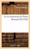 Vie Amoureuse de Pierre Ronsard