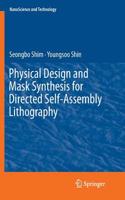 Physical Design and Mask Synthesis for Directed Self-Assembly Lithography