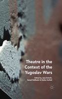 Theatre in the Context of the Yugoslav Wars