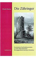 Die Zahringer: Kommentierte Quellendokumentation Zu Einem Sudwestdeutschen Herzogsgeschlecht Des Hohen Mittelalters