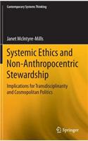 Systemic Ethics and Non-Anthropocentric Stewardship