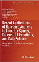 Recent Applications of Harmonic Analysis to Function Spaces, Differential Equations, and Data Science