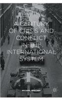 A Century of Crisis and Conflict in the International System