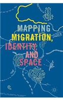 Mapping Migration, Identity, and Space