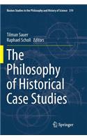 Philosophy of Historical Case Studies