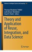 Theory and Application of Reuse, Integration, and Data Science