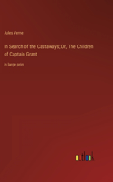 In Search of the Castaways; Or, The Children of Captain Grant