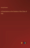 Dissertation on the Statutes of the Cities of Italy