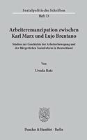 Arbeiteremanzipation Zwischen Karl Marx Und Lujo Brentano