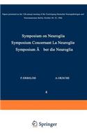 Symposium on Neuroglia / Symposium Concernant La Neuroglie / Symposium Über Die Neuroglia