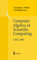 Computer Algebra in Scientific Computing Casc 2001