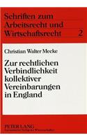 Zur Rechtlichen Verbindlichkeit Kollektiver Vereinbarungen in England