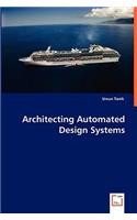Architecting Automated Design Systems