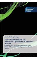 Fixed Point Results for Nonlinear Operators in Banach Spaces