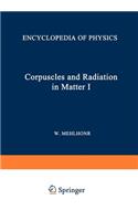 Korpuskeln Und Strahlung in Materie I / Corpuscles and Radiation in Matter I