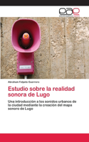 Estudio sobre la realidad sonora de Lugo