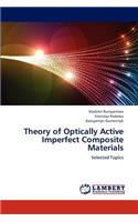 Theory of Optically Active Imperfect Composite Materials