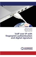 VoIP over IP with fingerprint authentication and digital signature