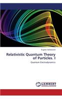Relativistic Quantum Theory of Particles. I
