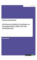 Betriebswirtschaftliche Grundlagen im Gesundheitssektor. EBM, GOÄ und Bedarfsplanung