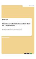 Shareholder oder Stakeholder. Wem dient ein Unternehmen?: Die Rekonstruktion eines Missverständnisses(German)