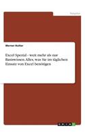 Excel Spezial - weit mehr als nur Basiswissen. Alles, was Sie im täglichen Einsatz von Excel benötigen